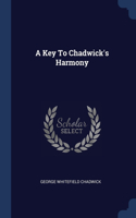 A Key To Chadwick's Harmony