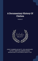 Documentary History Of Chelsea; Volume 2