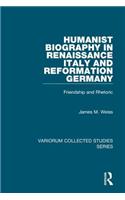 Humanist Biography in Renaissance Italy and Reformation Germany