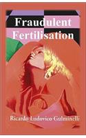Fraudulent Fertilisation