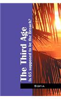 The Third Age: Is 65 Supposed to Be the Breach?