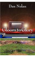 Gloom to Glory