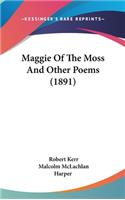 Maggie Of The Moss And Other Poems (1891)