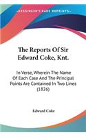 Reports Of Sir Edward Coke, Knt.