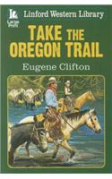 Take the Oregon Trail