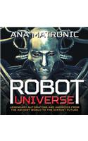 Robot Universe: Legendary Automatons and Androids from the Ancient World to the Distant Future