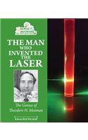 The Man Who Invented the Laser