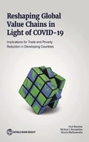 Reshaping Global Value Chains in Light of Covid-19