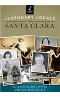 Legendary Locals of Santa Clara