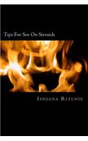 Tips For Sex On Steroids: Sex Stories That Will Blow Your Mind