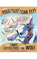 No Lie, Pigs (and Their Houses) Can Fly!