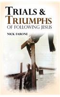 Trials and Triumphs of Following Jesus