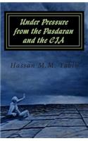 Under Pressure from the Pasdaran and the CIA
