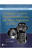 Imaging of the Pelvis, Musculoskeletal System, and Special Applications to CAD (Magnetic Resonance Imaging Handbook)