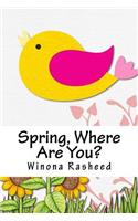 Spring, Where Are You?