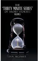 Thirty Minute Series of Short Stories: Volume 1