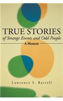 True Stories of Strange Events and Odd People