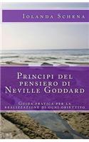 Principi del Pensiero Di Neville Goddard: Guida Pratica Per La Realizzazione Di Ogni Obiettivo