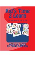 Kid's Time 2 Learn: Ages 5-8/Boy's(2 Time 2 Learn)