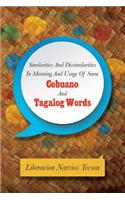 Similarities and Dissimilarities in Meaning and Usage of Some Cebuano and Tagalog Words