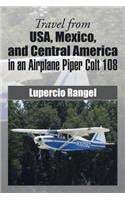 Travel from USA, Mexico, and Central America in an Airplane Piper Colt 108