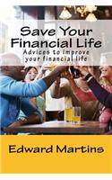 Save Your Financial Life: Advices to Improve Your Financial Life