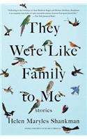 They Were Like Family to Me: Stories