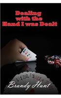 Dealing with the Hand I Was Dealt