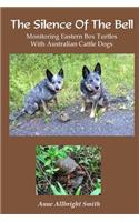 The Silence of the Bell: Monitoring Eastern Box Turtles with Australian Cattle Dogs(English)