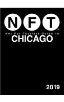 Not For Tourists Guide to Chicago 2019