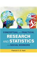 Conceptual and Practical Research and Statistics for Social Workers