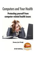 Computers and Your Health - Protecting yourself from Computer Related Health Iss: (English)
