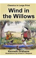 The Wind in the Willows - Large Print: Classics in Large Print(2 Classics in Large Print)