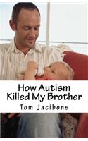 How Autism Killed My Brother