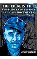 The Ed Gein File: A Psychos Confession and Case Documents