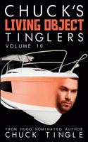 Chuck's Living Object Tinglers: Volume 10