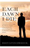 Each Dawn I Die