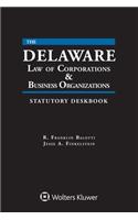 Delaware Law of Corporations & Business Organizations Statutory Deskbook