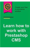 Learn How to Work with Prestashop CMS: Create Your Free E-Commerce Solution