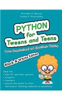 Python for Tweens and Teens (Black & White Edition)