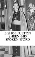 Bishop Fulton Sheen - His spoken word