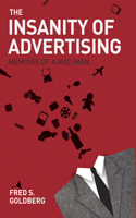 The Insanity of Advertising: Memoirs of a Mad Man