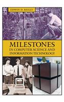 Milestones in Computer Science and Information Technology