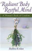 Radiant Body, Restful Mind: A Woman's Book of Comfort