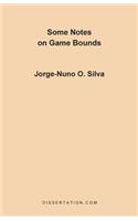 Some Notes on Game Bounds