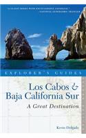 Explorer's Guide Los Cabos & Baja California Sur: A Great Destination: (0 Explorer's Great Destinations)