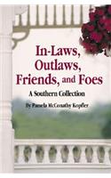 In-Laws, Outlaws, Friends, and Foes