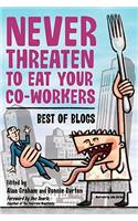 Never Threaten to Eat Your Co-Workers