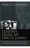 Lessons from My Uncle James: Beyond Skin Color to the Content of Our Character