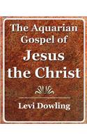 Aquarian Gospel of Jesus the Christ - 1919
